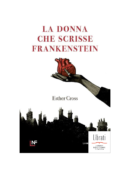 LA DONNA CHE SCRISSE FRANKENSTEIN