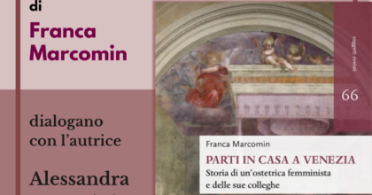 Presentazione "Parti in casa a Venezia. Storia di un'ostetrica femminista e delle sue colleghe" di Franca Marcomin