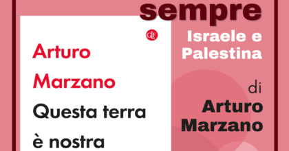 Presentazione "Questa terra è nostra da sempre. Israele e Palestina" di Arturo Marzano