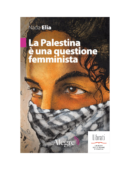 LA PALESTINA È UNA QUESTIONE FEMMINISTA