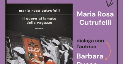 Presentazione "Il cuore affamato delle ragazze" di Maria Rosa Cutrufelli